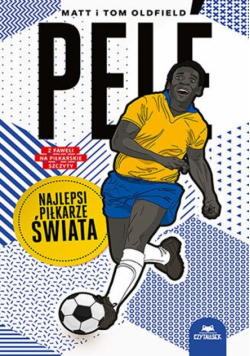 Pelé. Najlepsi piłkarze świata