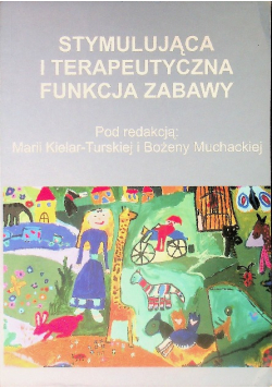 Stymulująca i terapeutyczna funkcja zabawy