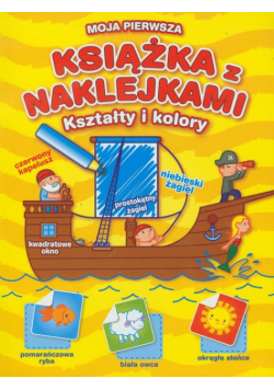 Moja pierwsza książka z naklejkami: Kształty i kolory