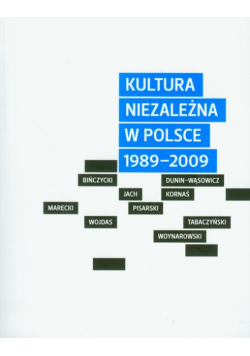 Kultura niezależna w Polsce 1989-2009