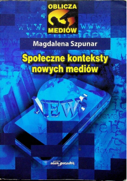 Społeczne konteksty nowych mediów
