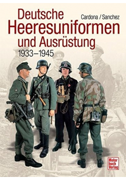 Deutsche Heeresuniformen und Ausrustung 1933 1945