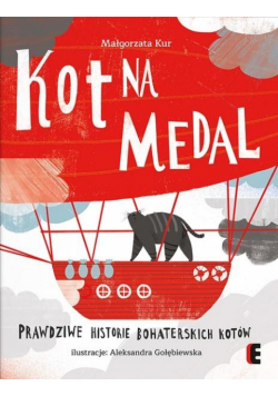 Kot na medal. Prawdziwe historie bohaterskich...