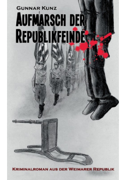 Aufmarsch der Republikfeinde