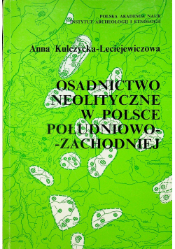 Osiadnictwo neolityczne w Polsce południowo zachodniej