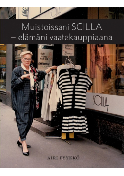 Muistoissani Scilla - elämäni vaatekauppiaana