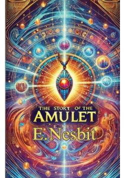 THE Story Of The Amulet(Illustrated)
