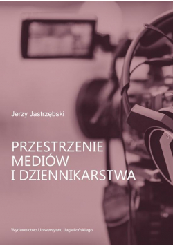 Przestrzenie mediów i dziennikarstwa