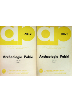 Archeologia Polski Tom XIII zeszyt 1 i 2