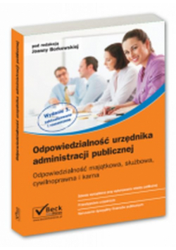 Grochowalska I. - Odpowiedzialność urzędnika administracji publicznej: Odpowiedzialność majątkowa, służbowa, cywilnopra