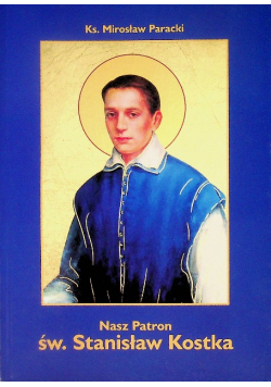 Nasz Patron Św. Stanisław Kostka