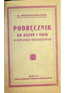 Podręcznik do kazań i nauk o rzeczach ostatecznych 1931 r.