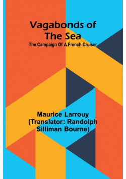 Vagabonds of the sea; The campaign of a French cruiser