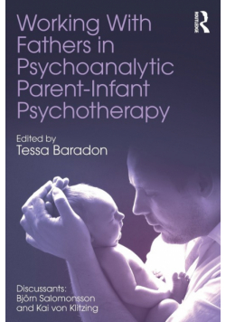 Working With Fathers in Psychoanalytic Parent-Infant Psychotherapy