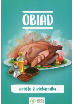 Obiad prosto z piekarnika