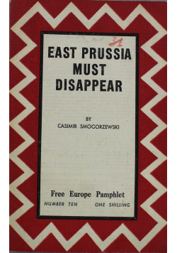 East Prussia Must Disappear 1944 r.