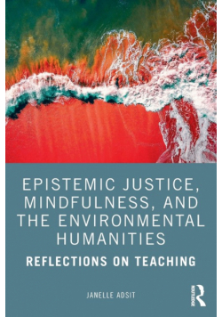 Epistemic Justice, Mindfulness, and the Environmental Humanities