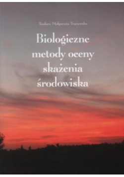 Biologiczne metody oceny skażenia środowiska