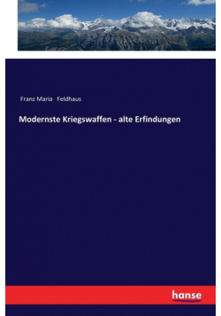 Modernste Kriegswaffen - alte Erfindungen
