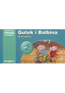 PUS Gutek i Balbina 2 Świat wokół nas