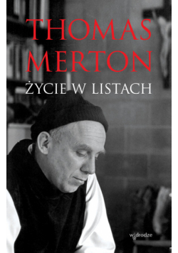 Thomas Merton. Życie w listach