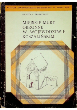 Miejskie mury obronne w Województwie Koszalińskim