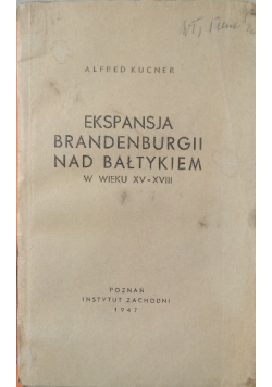 Ekspansja Brandenburgii nad Bałtykiem 1947 r.