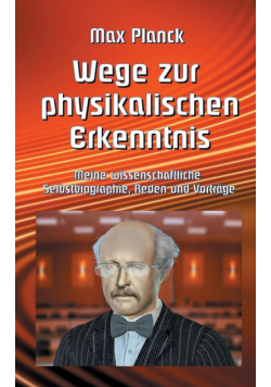 Wege zur Physikalischen Erkenntnis
