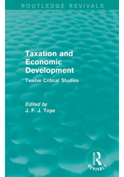 Taxation and Economic Development (Routledge Revivals)
