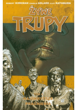 Kirkman Robert - Żywe trupy t.4