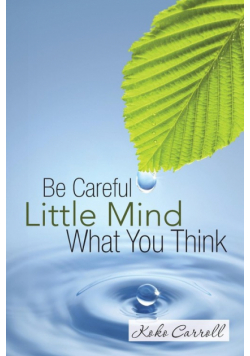 Be Careful Little Mind What You Think