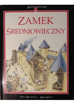 Bliżej historii Zamek średniowieczny
