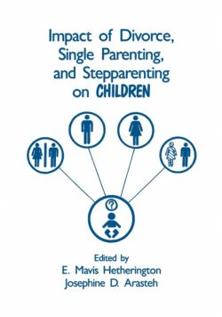 Impact of Divorce, Single Parenting and Stepparenting on Children