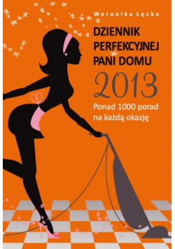 Dziennik perfekcyjnej pani domu 2013