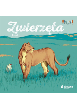 Zwierzęta. Otwarci na świat