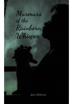 Murmurs of the Rainborn Whisper
