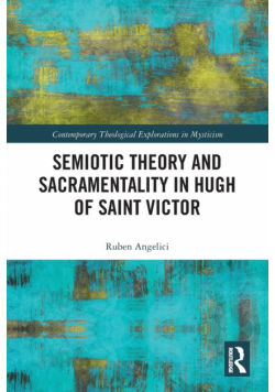 Semiotic Theory and Sacramentality in Hugh of Saint Victor
