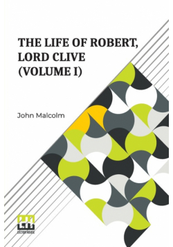 The Life Of Robert, Lord Clive (Volume I)