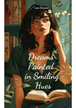 Dreams Painted in Smiling Hues