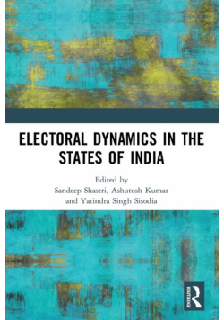 Electoral Dynamics in the States of India