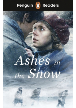 Ashes in the Snow. Penguin Readers Level 5 wer. angielska