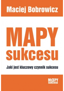 Mapy sukcesu Jaki jest kluczowy czynnik sukcesu
