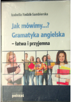Jak mówimy Gramatyka angielska łatwa i przyjemna