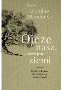 Ojcze nasz, któryś jest na ziemi