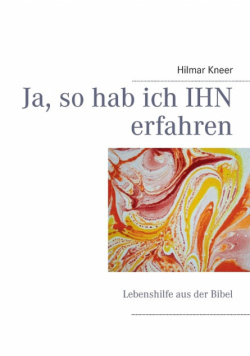 Ja, so hab ich IHN erfahren