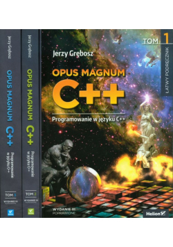 Opus magnum C++ Programowanie w języku C++ Tom 1-3