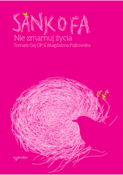 Sankofa. Nie zmarnuj życia