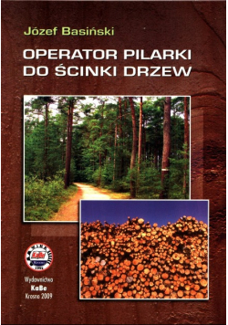 Operator pilarki do ścinki drzew