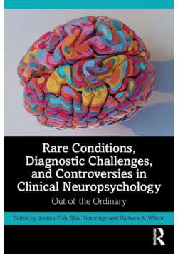 Rare Conditions, Diagnostic Challenges, and Controversies in Clinical Neuropsychology
