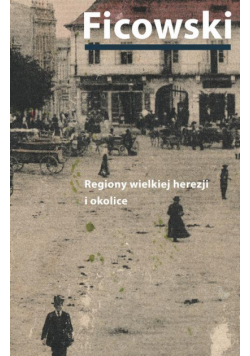Regiony wielkiej herezji i okolice. Bruno Schulz i jego mitologia